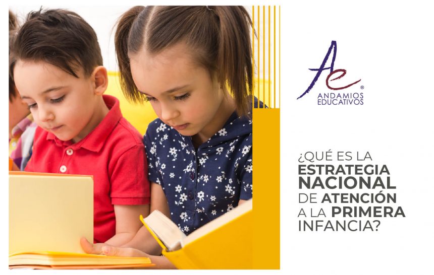 ¿Qué es la Estrategia Nacional de Atención a la Primera Infancia ...