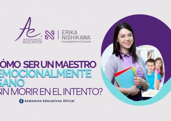 ¿Cómo ser un maestro emocionalmente sano sin morir en el intento?